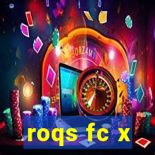 roqs fc x